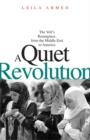 A Quiet Revolution : The Veil's Resurgence, from the Middle East to America - Book