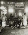 The Mechanical Smile : Modernism and the First Fashion Shows in France and America, 1900-1929 - Book