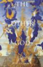 The Other God : Dualist Religions from Antiquity to the Cathar Heresy - eBook
