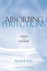 Absorbing Perfections : Kabbalah and Interpretation - Book