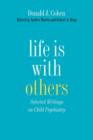 Life Is with Others : Selected Writings on Child Psychiatry - Book