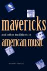 Mavericks and Other Traditions in American Music - Book