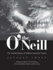 The O&#39;Neill : The Transformation of Modern American Theater - eBook