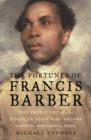The Fortunes of Francis Barber : The True Story of the Jamaican Slave Who Became Samuel Johnson?s Heir - Book