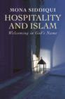 Hospitality and Islam : Welcoming in God's Name - Book