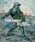 Van Gogh : The Birth of an Artist - Book