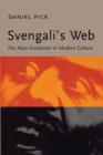 Svengali's Web : The Alien Enchanter in Modern Culture - Book