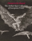 Meant to Be Shared : The Arthur Ross Collection of European Prints - Book