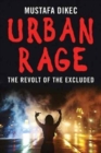 Urban Rage : The Revolt of the Excluded - Book
