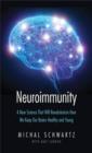 Neuroimmunity : A New Science That Will Revolutionize How We Keep Our Brains Healthy and Young - eBook