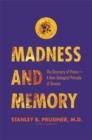 Madness and Memory : The Discovery of Prions--A New Biological Principle of Disease - Book