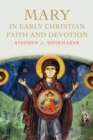 Mary in Early Christian Faith and Devotion - eBook