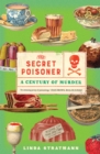 The Secret Poisoner : A Century of Murder - eBook