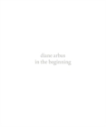 diane arbus : in the beginning - Book