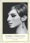 Barbra Streisand : Redefining Beauty, Femininity, and Power - eBook