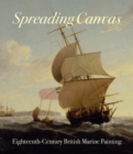 Spreading Canvas : Eighteenth-Century British Marine Painting - Book