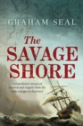 The Savage Shore : Extraordinary Stories of Survival and Tragedy from the Early Voyages of Discovery - eBook