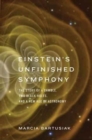 Einstein's Unfinished Symphony : The Story of a Gamble, Two Black Holes, and a New Age of Astronomy - Book