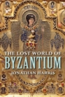 The Lost World of Byzantium - Book