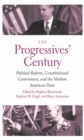 The Progressives&#39; Century : Political Reform, Constitutional Government, and the Modern American State - eBook