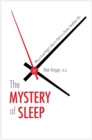 The Mystery of Sleep : Why a Good Night&#39;s Rest Is Vital to a Better, Healthier Life - eBook