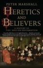 Heretics and Believers : A History of the English Reformation - Book