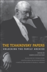 The Tchaikovsky Papers : Unlocking the Family Archive - eBook