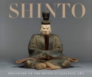 Shinto : Discovery of the Divine in Japanese Art - Book