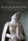 Reformations : The Early Modern World, 1450-1650 - Book