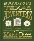 The Perilous Texas Adventures of Mark Dion - Book