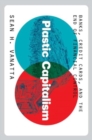 Plastic Capitalism : Banks, Credit Cards, and the End of Financial Control - Book