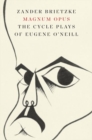 Magnum Opus : The Cycle Plays of Eugene O'Neill - Book