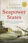 Seapower States : Maritime Culture, Continental Empires and the Conflict That Made the Modern World - Book