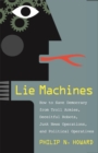 Lie Machines : How to Save Democracy from Troll Armies, Deceitful Robots, Junk News Operations, and Political Operatives - eBook