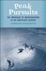 Peak Pursuits : The Emergence of Mountaineering in the Nineteenth Century - eBook