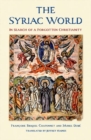 The Syriac World : In Search of a Forgotten Christianity - Book
