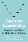 Decision Leadership : Empowering Others to Make Better Choices - Book