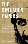 The Bin Laden Papers : How the Abbottabad Raid Revealed the Truth about al-Qaeda, Its Leader and His Family - Book