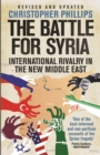 The Battle for Syria : International Rivalry in the New Middle East - eBook