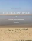 The Yellow River : A Natural and Unnatural History - eBook
