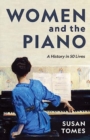 Women and the Piano : A History in 50 Lives - Book
