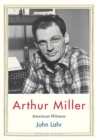 Arthur Miller : American Witness - eBook
