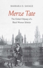 Merze Tate : The Global Odyssey of a Black Woman Scholar - Book