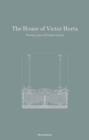 The House and Studio of Victor Horta : 20 Years of Restoration - Book