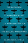 The Economic Consequences of U.S. Mobilization for the Second World War - Book