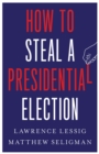 How to Steal a Presidential Election - eBook