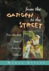 From the Garden to the Street : Three Hundred Years of Poetry for Children - Book