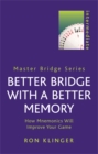 Better Bridge with a Better Memory : How Mnemonics Will Improve Your Game - Book