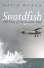 Swordfish : The Story of the Taranto Raid - Book