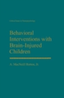 Behavioral Interventions with Brain-Injured Children - Book